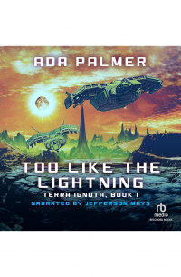 Ada Palmer - Too Like the Lightning