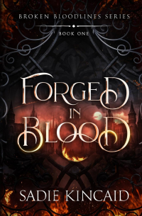 Sadie Kincaid - Forged in Blood