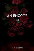 С. Т. Гибсон - An Encore of Roses