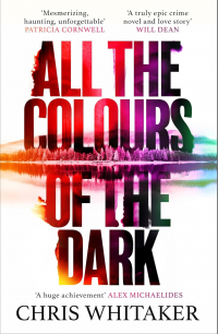 Крис Уитакер - All the Colours of the Dark