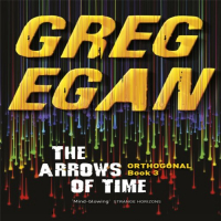 Greg Egan - The Arrows of Time