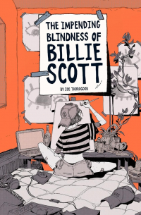 Zoe Thorogood - The Impending Blindness of Billie Scott