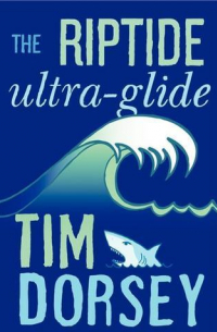 Тим Дорси - The Riptide Ultra-Glide
