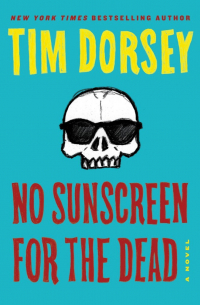 Тим Дорси - No Sunscreen for the Dead