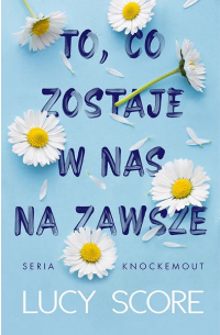 Люси Скоур - To, co zostaje w nas na zawsze