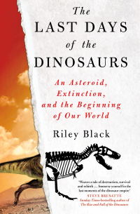 The Last Days of the Dinosaurs