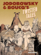 Алехандро Ходоровский - Jodorowsky`s & Boucq`s Twisted Tales