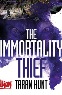 Taran Hunt - The Immortality Thief