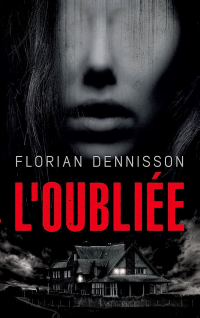Florian Dennisson - L'oubliée