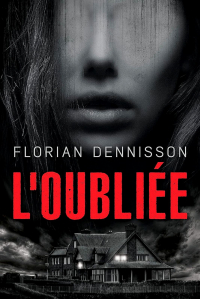 Florian Dennisson - L'oubliée