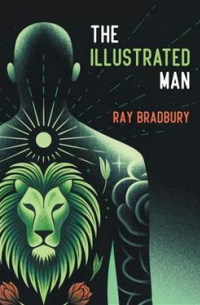 Рэй Брэдбери - The Illustrated Man