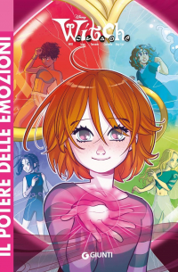 Уолт Дисней - W.I.T.C.H. Il reboot. Il potere delle emozioni (Vol. 2)