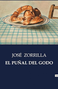 Jose Zorrilla - El Puñal del Godo