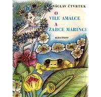 Вацлав Чтвртек - O víle Amálce a žabce Márince
