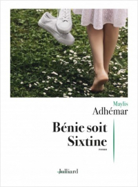 Maylis Adhémar - Bénie soit Sixtine