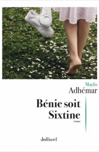 Maylis Adhémar - Bénie soit Sixtine