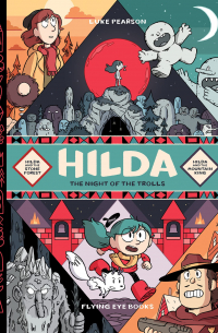 Люк Пирсон - Hilda: Night of the Trolls: Hilda and the Stone Forest / Hilda and the Mountain King (сборник)