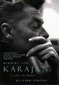 Ричард Осборн - Herbert von Karajan: A Life in Music