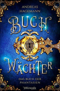 Andreas Hagemann - Buchwächter: Das Buch der Phantasien