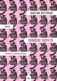 Агустина Бастеррика - Cadavere squisito