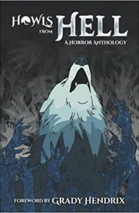Грейди Хендрикс - Howls from Hell: A Horror Anthology