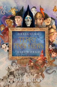 Пол Кидби - Designing Terry Pratchett’s Discworld