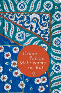Орхан Памук - Rot ist mein Name