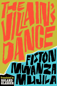 Fiston Mwanza Mujila - The Villain’s Dance