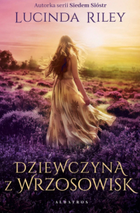 Люсинда Райли - Dziewczyna z wrzosowisk