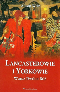 Lancasterowie i Yorkowie: Wojna Dwóch Róż