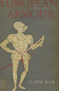 Клод Блэр - European Armour: circa 1066 to circa 1700