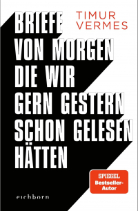 Briefe von morgen, die wir gern gestern schon gelesen hätten