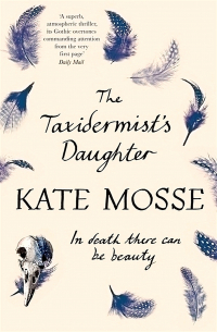 Kate Mosse - The Taxidermist's Daughter