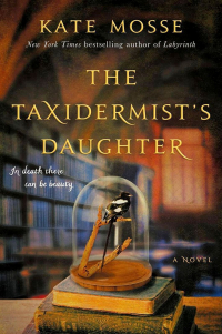 Kate Mosse - The Taxidermist's Daughter