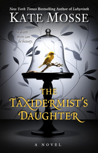 Kate Mosse - The Taxidermist's Daughter