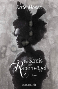 Kate Mosse - Der Kreis der Rabenvögel