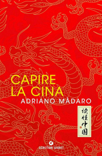 Adriano Màdaro - Capire la Cina