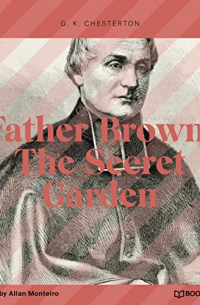 G. K. Chesterton - The Secret Garden
