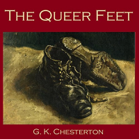 G. K. Chesterton - The Queer Feet
