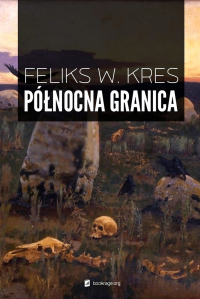 Feliks W. Kres - Północna granica