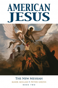  - American Jesus Volume 2: The New Messiah