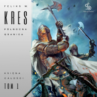 Feliks W. Kres - Północna granica. Księga Całości. Tom 1