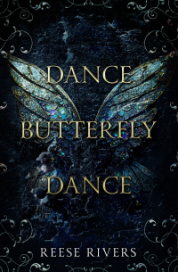 Риз Риверс - Dance Butterfly Dance: A Masked Novel