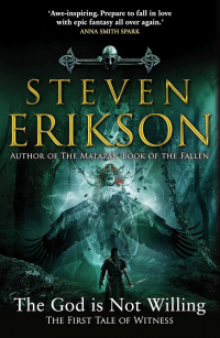 Steven Erikson - The God is Not Willing