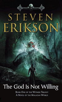 Steven Erikson - The God is Not Willing