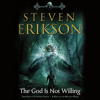 Steven Erikson - The God is Not Willing