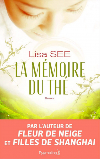 Lisa See - La mémoire du thé
