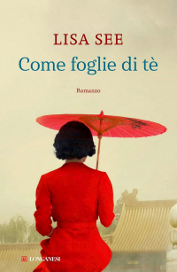 Lisa See - Come foglie di tè