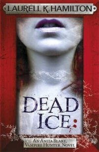 Лорел Гамильтон - Dead Ice
