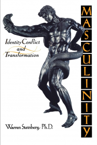 Уоррен Стейнберг - Masculinity: Identity, Conflict, and Transformation